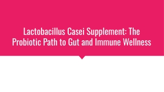 Lactobacillus Casei Supplement_ The Probiotic Path to Gut and Immune Wellness
