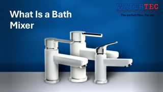 Bath Mixer Explained – Function, Features & Advantages