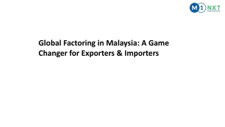 Global Factoring in Malaysia- A Game Changer for Exporters & Importers.