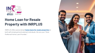 Home Loan for Resale Property – Unlock Affordable Housing with INRPlus