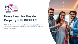 Home Loan for Resale Property – Unlock Affordable Housing with INRPlus