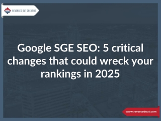 Google SGE SEO: 5 Critical Changes That Could Wreck Your Rankings in 2025