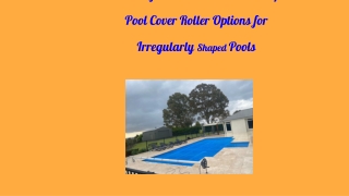 Covering Your Pool with Ease_ Top Pool Cover Roller Options for Irregularly Shaped Pools (1)