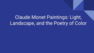 Claude Monet Paintings_ Light, Landscape, and the Poetry of Color
