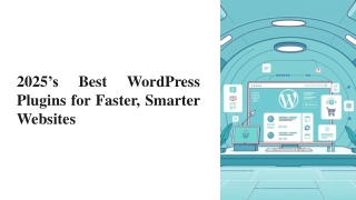 2025’s Best WordPress Plugins for Faster, Smarter Websites