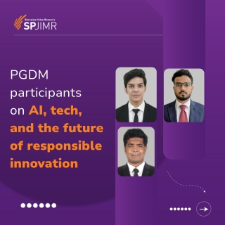 Voices from a Top PGDM Institute: SPJIMR Students on AI and Responsible Innovati