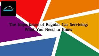 The Importance of Regular Car Servicing_ What You Need to Know