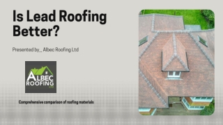 Is Lead Roofing Better?
