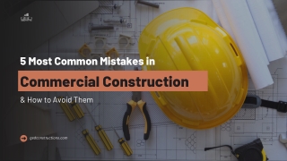 5 Most Common Mistakes in Commercial Construction and How to Avoid Them