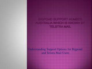 Bigpond Support Number Australia which is known by
