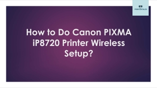 How to Do Canon PIXMA iP8720 Printer Wireless
