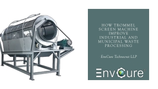 How Trommel Screen Machine Improve Industrial and Municipal Waste Processing _