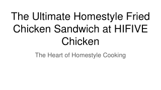 The Ultimate Homestyle Fried Chicken Sandwich at HIFIVE Chicken