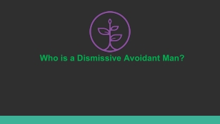 Who Is a Dismissive Avoidant Man?