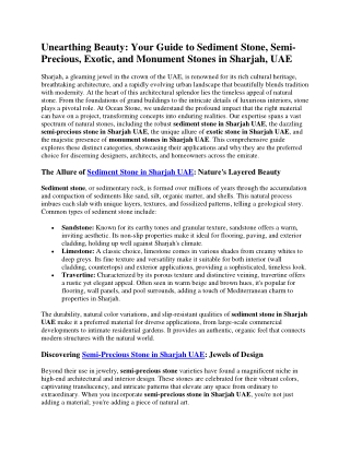 Sediment, Semi-Precious, Exotic, Monument Stones in Sharjah UAE