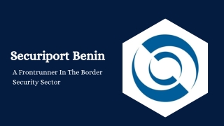 Securiport Benin - A Frontrunner In The Border Security Sector
