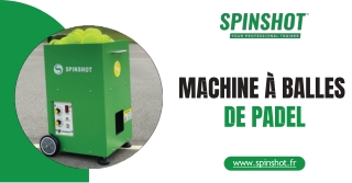 Machine à balles de padel – Entraînement précis avec Spinshot Sports France