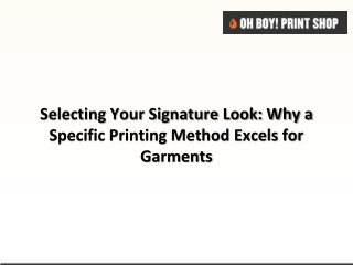 Selecting Your Signature Look_ Why a Specific Printing Method Excels for Garments