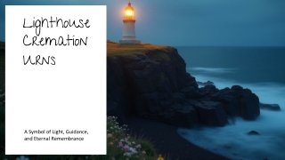 Lighthouse Cremation Urns: A Symbol of Light, Guidance, and Eternal Remembrance"