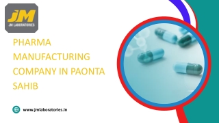 Pharma Manufacturing Company in Paonta Sahib ppt