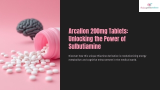 Arcalion-200mg-Tablets-Unlocking-the-Power-of-Sulbutiamine.pptx