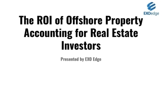The ROI of Offshore Property Accounting for Real Estate Investors