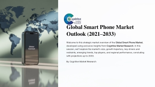 Global Smart Phone Market Report 2025 and its Size, Share and Trends