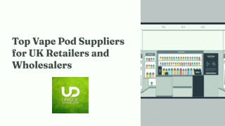Top Vape Pod Suppliers for UK Retailers and Wholesalers
