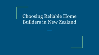 Choosing Reliable Home Builders in New Zealand
