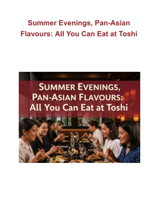 Summer Evenings, Pan-Asian Flavours_ All You Can Eat at Toshi