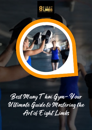 Best Muay Thai Gym- Your Ultimate Guide to Mastering the Art of Eight Limbs