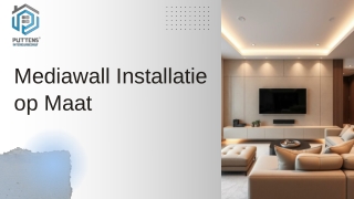 Puttens Interieurbedrijf: Dé Specialist in Mediawall Installatie op Maat