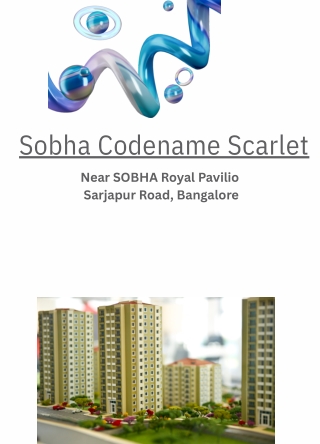 Sobha Codename Scarlet Sarjapur Road: Luxury Redefined
