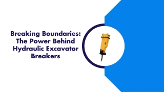 Breaking Boundaries The Power Behind Hydraulic Excavator Breakers