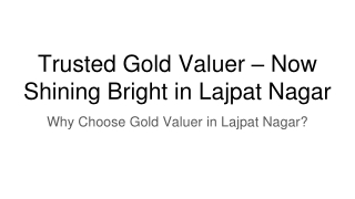 Trusted Gold Valuer – Now Shining Bright in Lajpat Nagar