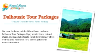 Explore the Hills in Comfort with a Dalhousie Tour Packages from Royal Rover Holi