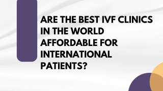 Are the Best IVF Clinics in the World Affordable for International Patients