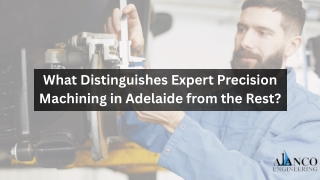 What Distinguishes Expert Precision Machining in Adelaide from the Rest?