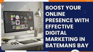 Boost Your Online Presence with Effective Digital Marketing in Batemans Bay