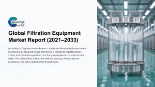 Global Filtration Equipment Market Forecast , Size and its Share