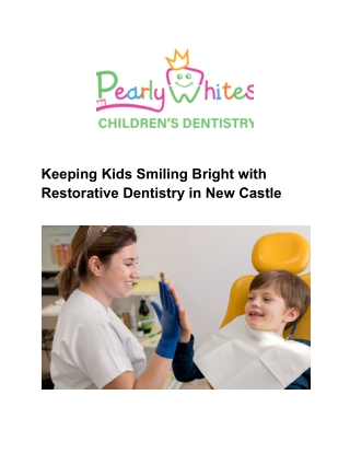 Keeping Kids Smiling Bright with Restorative Dentistry in New Castle