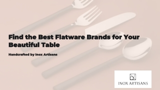 Find the Best Flatware Brands for Your Beautiful Table