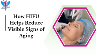 How HIFU Helps Reduce Visible Signs of Aging