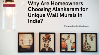 Why Are Homeowners Choosing Alankaram for Unique Wall Murals in India