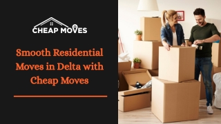 Smooth Residential Moves in Delta with Cheap Moves