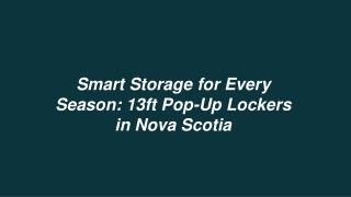 Smart Storage for Every Season_ 13ft Pop-Up Lockers in Nova Scotia