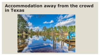 Accommodation away from the crowd in Texas