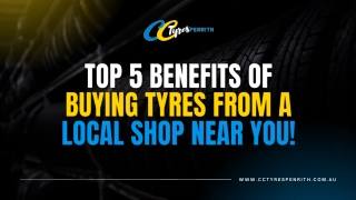 Top 5 Benefits of Buying Tyres from a Local Shop Near You
