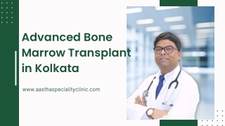 Advanced Bone Marrow Transplant in Kolkata
