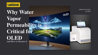 Why Water Vapor Permeability is Critical for OLED and how to measure it